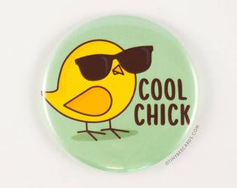 Cool Chick Magnet or Pin - funny gifts for her, gift for women, friend gift, refrigerator magnet, backpack badge, pinback