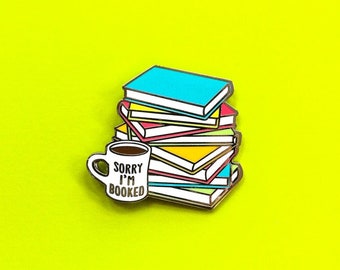 Book Lover Hard Enamel Pin "Sorry I'm Booked" - bookworm introvert badge, reading librarian gift, literary and coffee flair