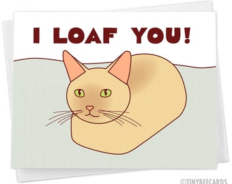 Cat Anniversary or Valentine Card "I Loaf You" - Funny Cat Card, Valentine's Day Card, Birthday Card for Wife Husband Girlfriend Boyfriend