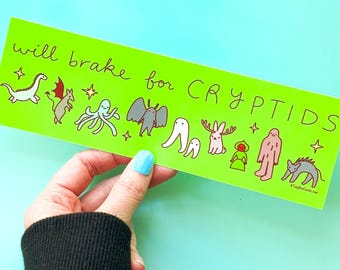Cryptids Vinyl Bumper Sticker "Will Brake For Cryptids" - Weatherproof Car Decal