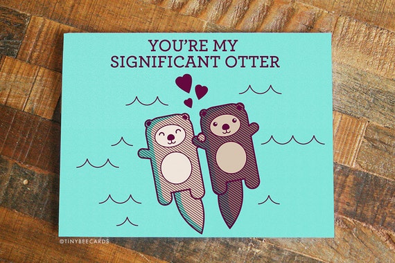 You’re My Significant Otter Greeting Card You’re My Significant Otter Greeting Card