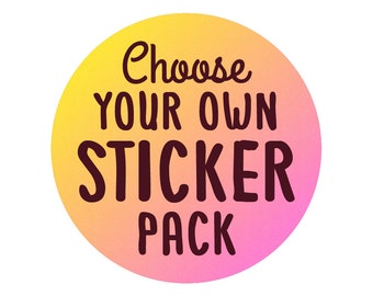 Choose Your Own Sticker Pack - vinyl stickers set, cute pun laptop or water bottle stickers, bulk stickers, gifts, mix and match stickers