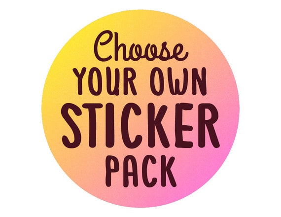 Choose Your Own Sticker Pack - vinyl stickers set, cute pun laptop or water  bottle stickers, bulk stickers, gifts, mix and match stickers