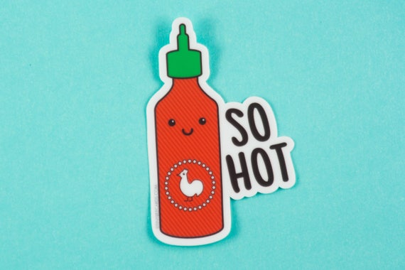 Sriracha Vinyl Sticker "So Hot" - funny vinyl sticker, foodie sticker, bike car decal, foodie gifts, food puns, kawaii sriracha hot sauce