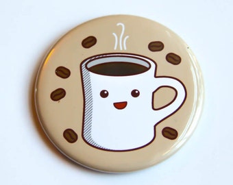 Coffee Magnet or Pin - cute pin, refrigerator magnet, coffee lover gift, stocking stuffer, kawaii coffee, fridge magnet