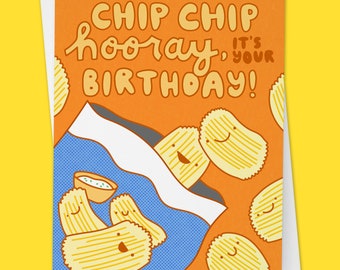 Potato Chips Birthday Card "Chip Chip Hooray, It's Your Birthday!" - Junk Food, Sour Cream and Onion