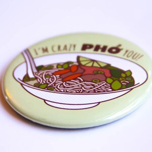 Pho Magnet or Pin Crazy Pho You funny refrigerator magnet, funny pin, pinback button, pho soup, significant other gift image 2