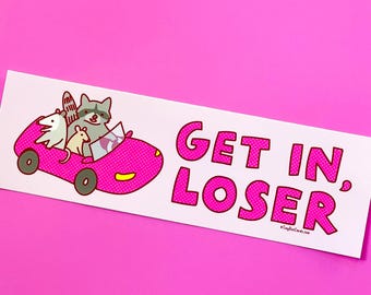 Get In Loser Trash Animals Vinyl Bumper Sticker