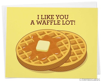 Waffles card - I like you a waffle lot pun, funny love card, i love you card, funny friendship card, for boyfriend girlfriend husband wife