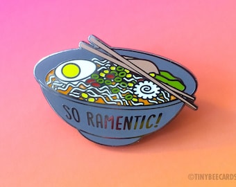 Ramen Hard Enamel Pin "So Ramentic" - foodie lapel pin, foodie gift, hard enamel cloisonne pin, Japanese food, funny enamel pin, funny gift