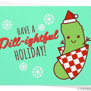 Funny Pickle Christmas Card "Dill-ightful Holiday" - funny holiday card, dill pickle card, kawaii card, pun christmas card, nerdy xmas card