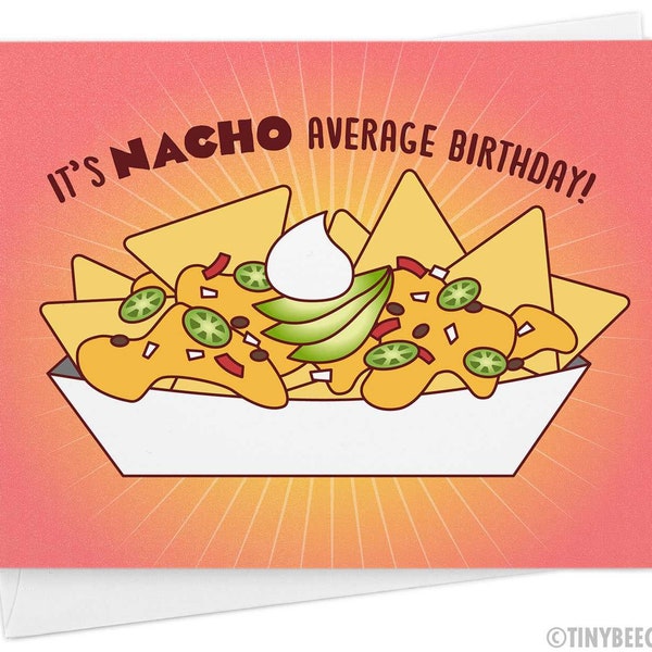Funny Birthday Card "Nacho Average Birthday" - nacho lover card, friend birthday card, foodie card, nacho art, pun card, funny greeting card
