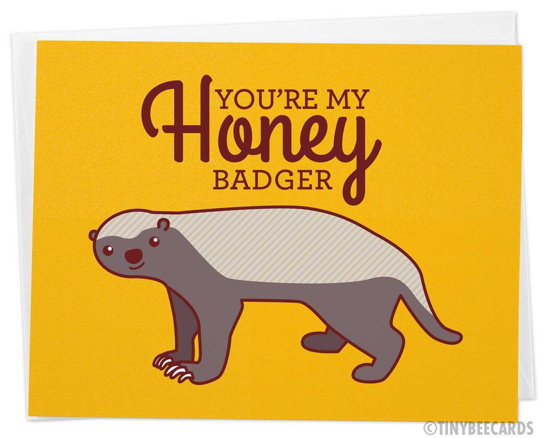 Nerdy Love Card you're My Honey Badger Meme Card, Funny