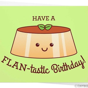 Funny Flan Birthday Card "Have a FLAN-tastic Birthday!" - foodie birthday card, pun cards, funny bday card, happy birthday card for friend
