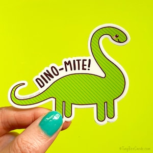 Dinosaur Vinyl Sticker "Dino-mite!" - funny pun decal, cute dinosaur, for laptop car bike, kawaii brontosaurus
