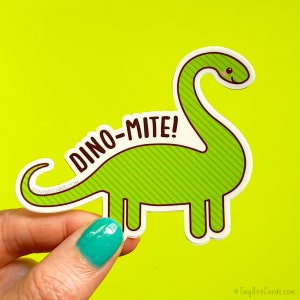 Dinosaur Vinyl Sticker "Dino-mite!" - funny pun decal, cute dinosaur, for laptop car bike, kawaii brontosaurus