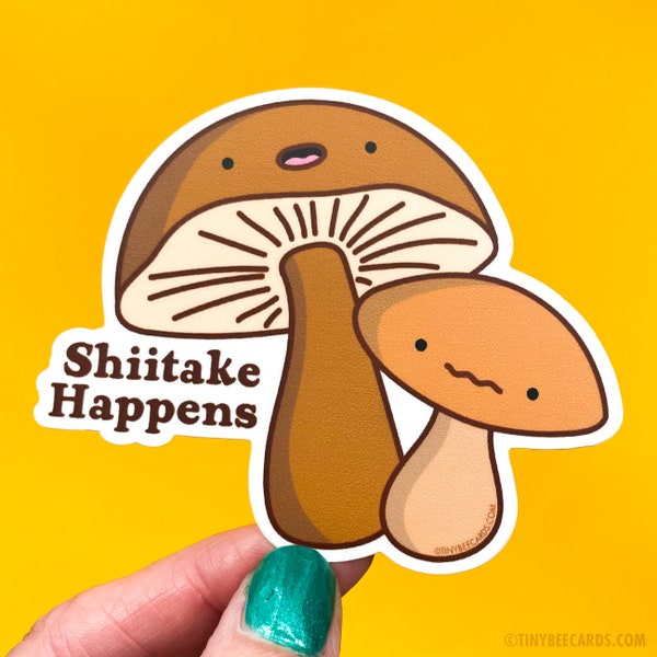 Mushroom Sticker "Shiitake Happens" - shit happens vinyl sticker, funny decal, spore pun, cooking vegetables chef, cottagecore, funny quote