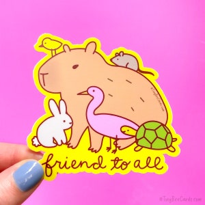 Capybara Friend to All Vinyl Sticker - Friendship and Inclusivity Animal Lover Decal