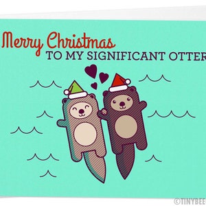 Cute Christmas Card for Significant Other - Otter Pun Card, Holiday Card for Husband Wife, Boyfriend Girlfriend, Merry Christmas Love Card