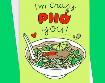 Pho Soup Anniversary or Love Card "Crazy Pho You" - Funny Food Lover Gift