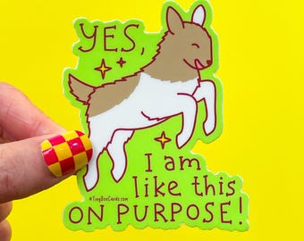 I'm Like This On Purpose Weird Goat Vinyl Sticker