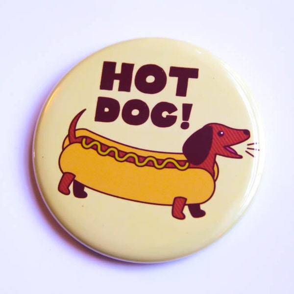 Dachshund Magnet or Pin "Hot Dog!" - doxie magnet, dog pin, dog lover gift, funny doxie joke, dog fridge magnet, weiner dog