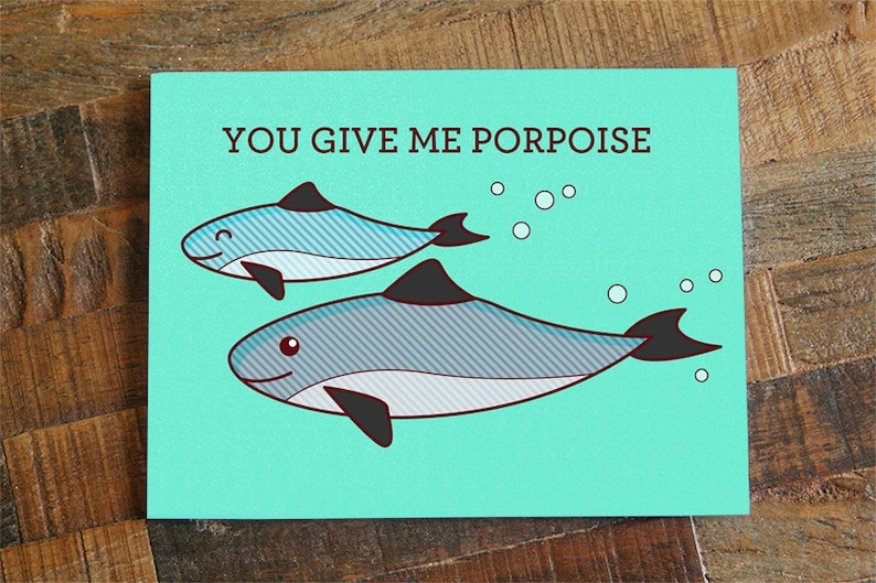 Cute Love Card You Give Me Porpoise pun, anniversary card, valentines, sea life art, significant other husband wife boyfriend girlfriend image 2