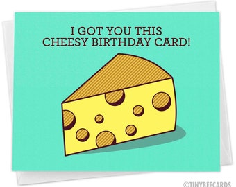 Funny Birthday Card "Cheesy Birthday" - silly birthday card, for him or for her, for friend and family, cute birthday card, pun card