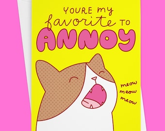 Cat Lover Birthday, Valentines or Anniversary Card "Favorite to Annoy!"