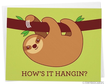 Funny sloth card - how's it hangin? Cute sloth art, all occasion card, funny friendship card, humor card, pun card, just because card