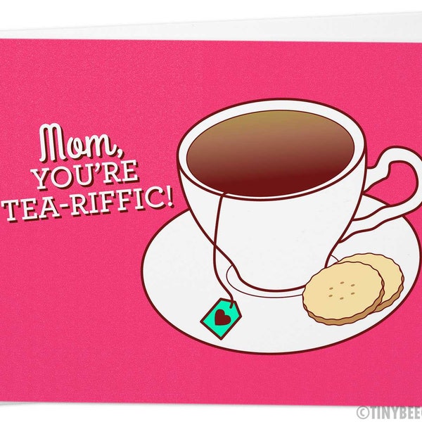 Funny Mother's Day Card "Mom, You're Tea-Riffic!" - mom day, card for mom, pun card, tea lover, happy mothers day, love mom card, best mom