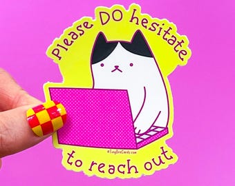 Please Do Hesitate to Reach Out Customer Service Cat Vinyl Sticker