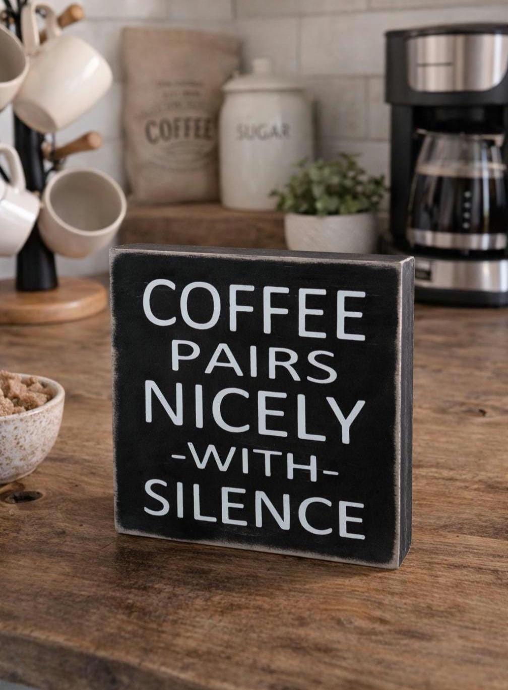 Coffee Machine Sign Fun Sign Coffee Sign, Funny Sign, Coffee Pairs Nicely With Silence, Coffee Bar ...