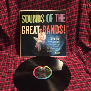 Sounds of the Great Bands!  a"A tribute to Glen Gray and the Casa Loma Orchestra" Capital Records W-1022 33 1/3 sp