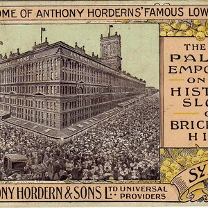 May include: Vintage advertisement for Anthony Hordern & Sons, featuring a large building labeled "The New Palace Emporium" on Brickfield Hill in Sydney, NSW. The text includes "Famous Low Prices" and "Universal Providers."