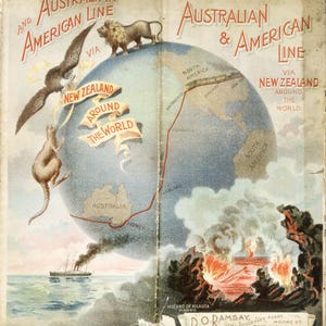 May include: Vintage travel advertisement for the Australian & American Line, featuring a globe with a route map. The illustration includes a lion, eagle, and kangaroo, with text reading "New Zealand Around The World." A ship sails on the ocean.
