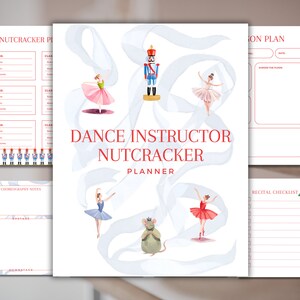 May include: A printable planner for dance instructors teaching the Nutcracker ballet. The cover features a watercolor illustration of a Nutcracker soldier, a mouse, and three ballerinas in white and red tutus.