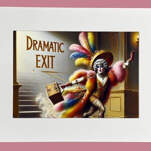May include: A framed print featuring a colorful illustration of a person in drag, exiting a building. The person is wearing a flamboyant outfit with a feathered headdress and carrying a suitcase. The text "Dramatic Exit" is above the person.