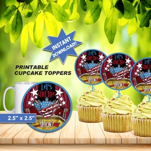 May include: Printable cupcake toppers with a patriotic design, featuring a skull with an American flag motif, the text "Let's Start The Show!", and white stars. Each topper is 2.5" x 2.5".