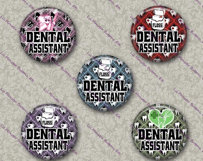 Set of 5 Buttons - Dental Assistant 1 - Please Read Description