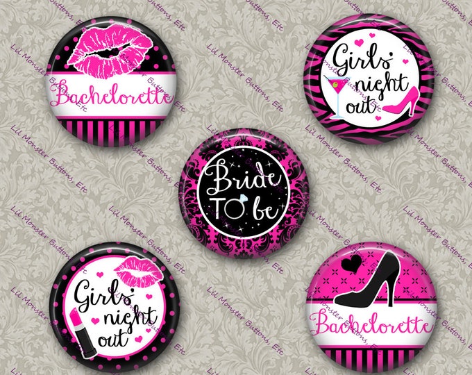 Set of 5 Buttons - Girls Night Out1 PLEASE READ DESCRIPTION
