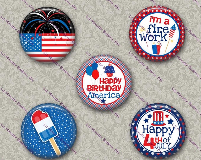 Set of 5 Buttons - Happy 4th of July- PLEASE READ DESCRIPTION