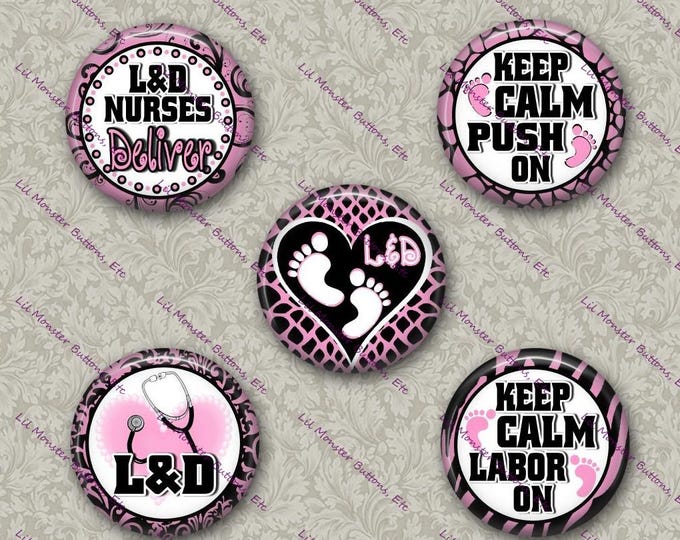 Set of 5 Buttons - L&D Nurse 1 - Please Read Description