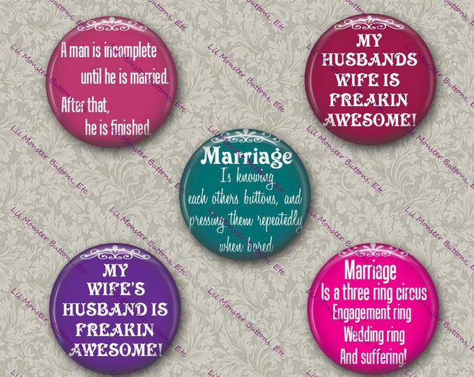 Set of 5 Buttons - Marriage Sayings3- PLEASE READ DESCRIPTION