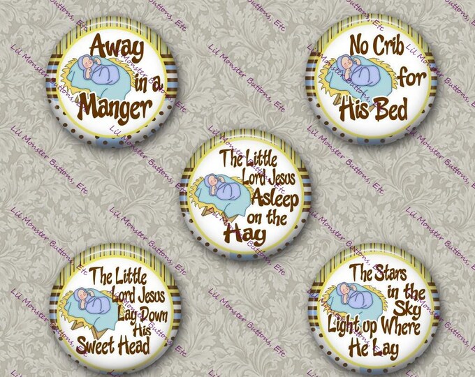 Set of 5 Buttons - Away in a Manger2- PLEASE READ DESCRIPTION