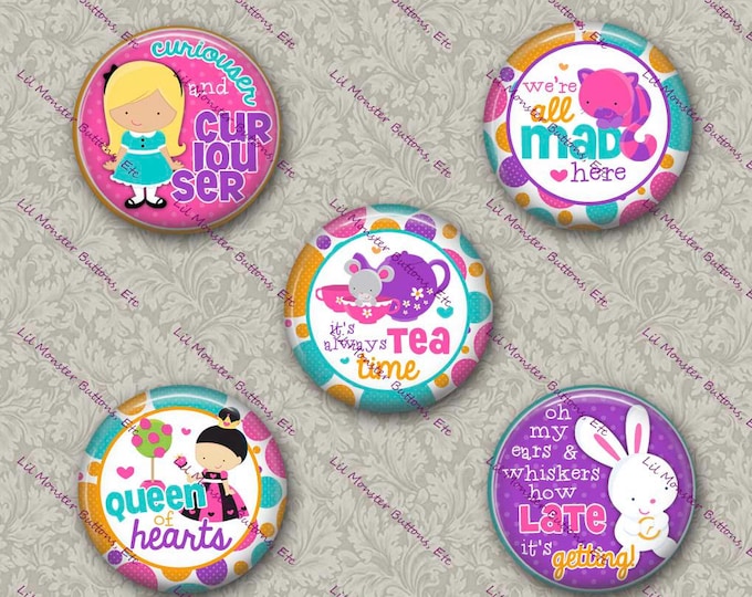 Set of 5 Buttons - Alice Sayings - Please Read Description