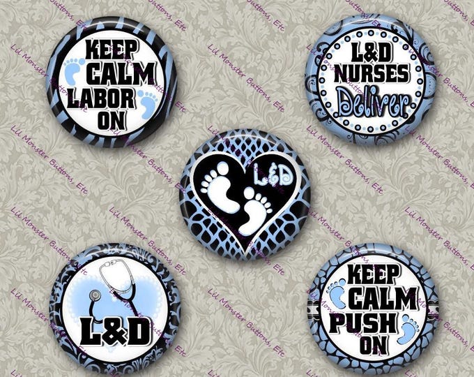Set of 5 Buttons - L&D Nurse 3 - Please Read Description