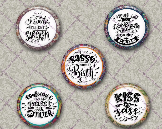 Set of 5 Buttons - Sassy 3 Inspired- PLEASE READ DESCRIPTION