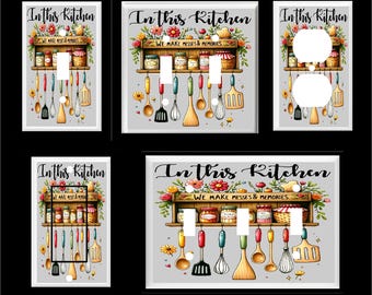 In This Kitchen We Make Messes and Memories Utensils Flowers Shelf Jelly Jars Light Switch Cover Plate or Outlet Home Decor Country on Gray