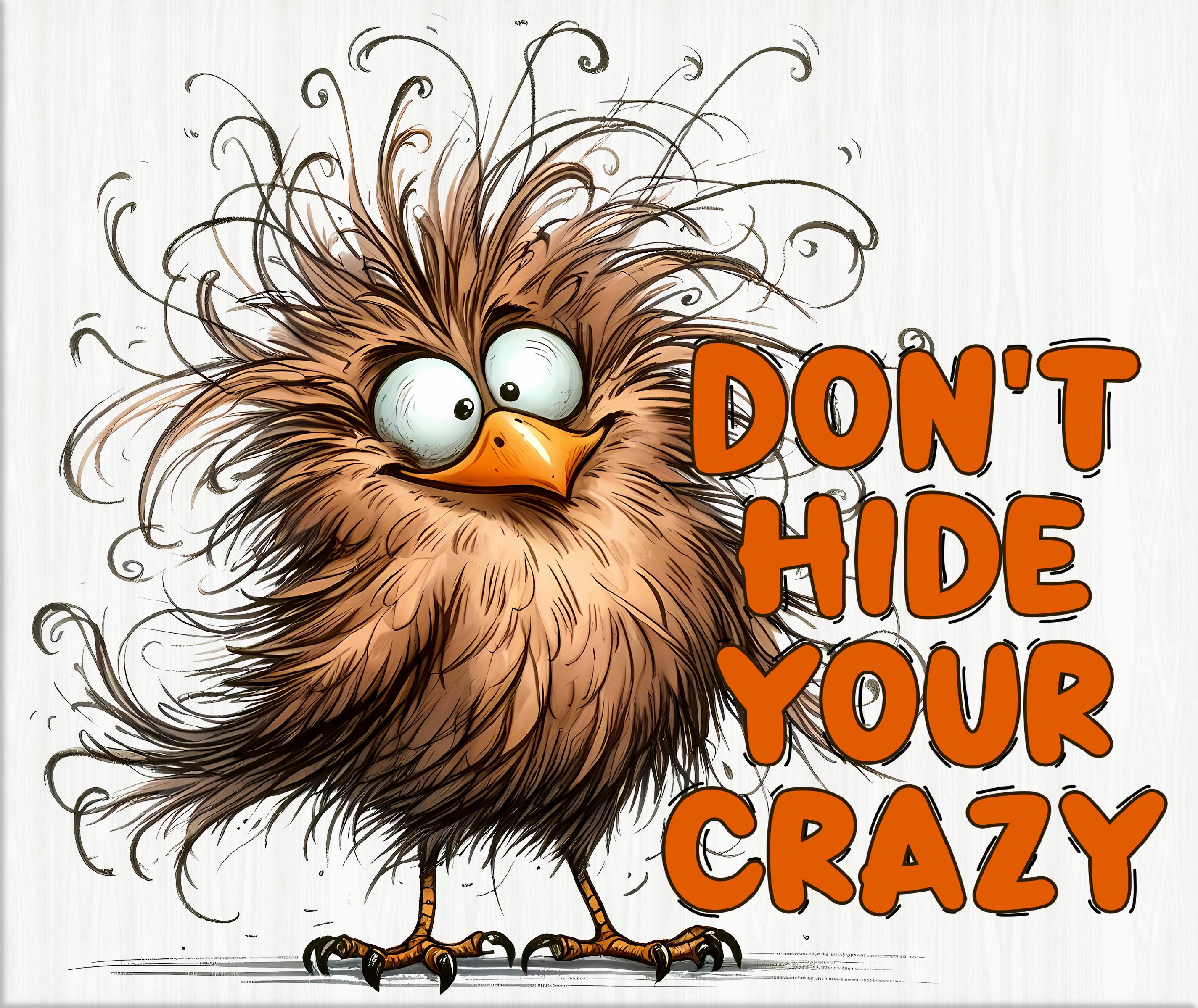 DON'T HIDE Your CRAZY Funny Bird Computer Mousepad  or Hot Pad  7 x 9  Fabric Top Rubber Backed